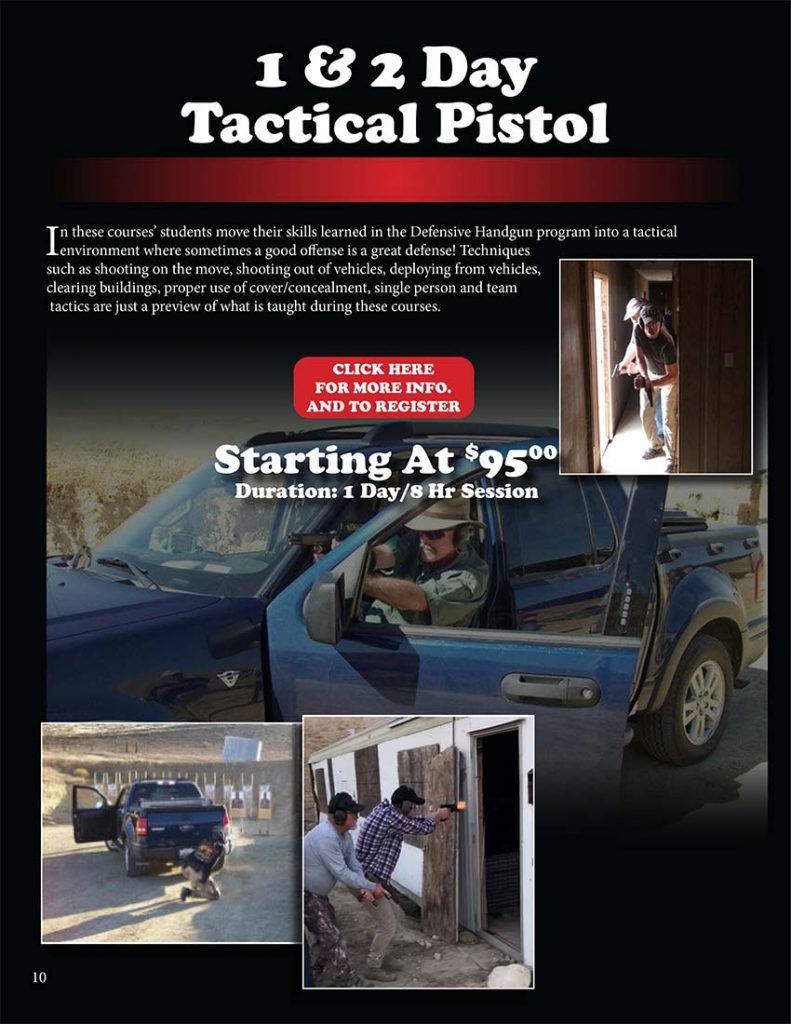 In these courses’ students move their skills learned in the Defensive Handgun program into a tactical environment where sometimes a good offense is a great defense! Techniques such as shooting on the move, shooting out of vehicles, deploying from vehicles, clearing buildings, proper use of cover/concealment, single person and team tactics are just a preview of what is taught during these courses.